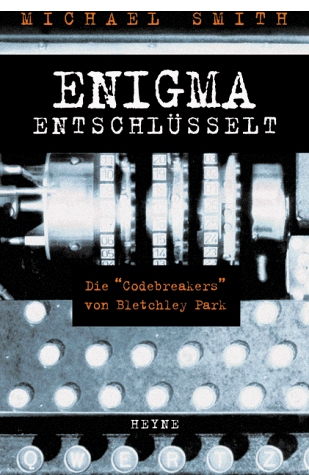 Michael Smith - Enigma entschlüsselt. Die Codebreakers von Bletchley Park - Preis vom 12.10.2026 11:37:12 h