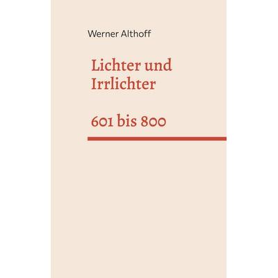 Lichter und Irrlichter, Taschenbuch von Werner Althoff, BoD – Books on Demand, 978-3-695-11764-2