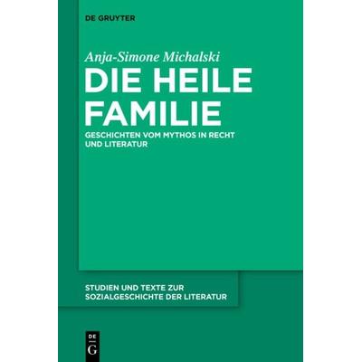 Die heile Familie, Gebundene Ausgabe von Anja-Simone Michalski, De Gruyter, 978-3-11-037888-7