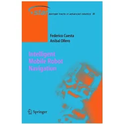 Intelligent Mobile Robot Navigation, Fachbücher von Aníbal Ollero, Federico Cuesta
