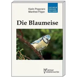 Die Blaumeise, Fachbücher von Manfred Föger, Karin Pegoraro