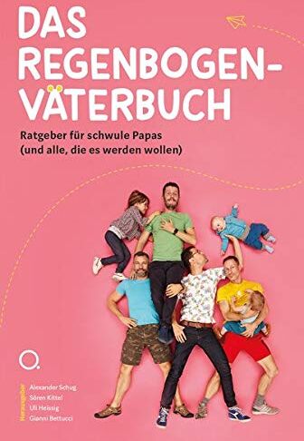 Sören Kittel - Das Regenbogenväterbuch: Ratgeber für schwule Papas (und alle, die es werden wollen) - Preis vom 11.10.2026 15:43:13 h