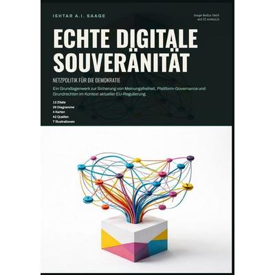Echte digitale Souveränität: Netzpolitik für die Demokratie, Taschenbuch von Ishtar A.I. Saage, Epubli, 978-3-565-56428-6