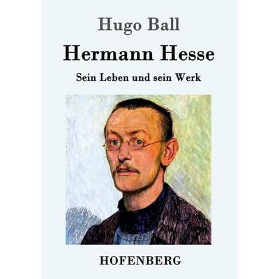 Hermann Hesse, Taschenbuch von Hugo Ball, Hofenberg, 978-3-86199-255-4
