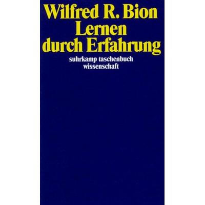 Lernen durch Erfahrung, Taschenbuch von Wilfred R. Bion, Suhrkamp, 978-3-518-28621-0