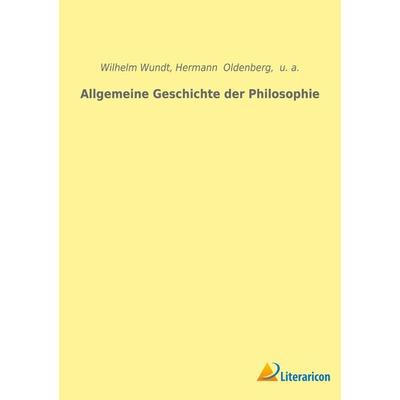 Allgemeine Geschichte der Philosophie, Taschenbuch von Wilhelm Wundt,Hermann Oldenberg,U. a., BoD - Books on Demand, 978-3-96506-589-5