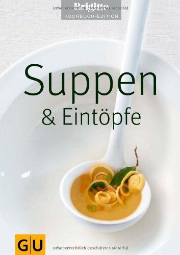 Suppen & Eintöpfe (GU Brigitte Kochbuch Edition) - Preis vom 09.10.2026 07:28:09 h