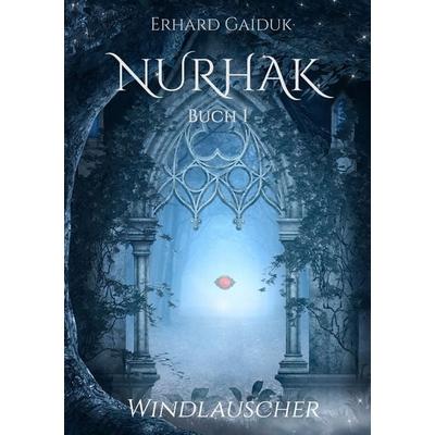 Nurhak, Taschenbuch von Erhard Gaiduk, BoD – Books on Demand, 978-3-7481-2992-9