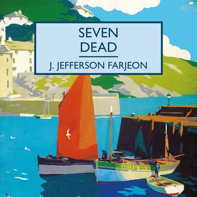 Seven Dead - J. Jefferson Farjeon, Audio, 9781407986517