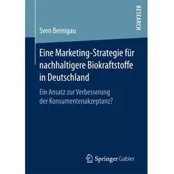 Eine Marketing-Strategie für nachhaltigere Biokraftstoffe in Deutschland, Fachbücher von Sven Bernigau