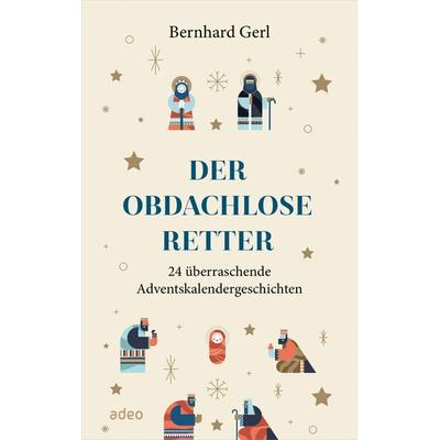 Der obdachlose Retter, Gebundene Ausgabe von Bernhard Gerl, Adeo Verlag, 978-3-86334-381-1