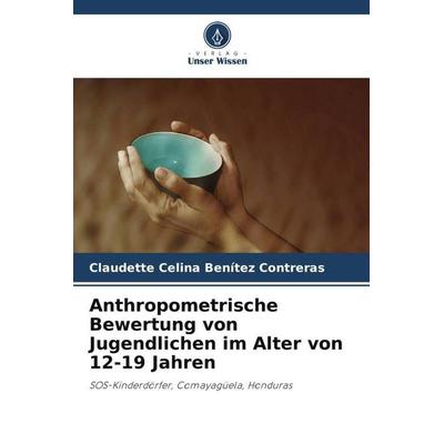 Anthropometrische Bewertung von Jugendlichen im Alter von 12-19 Jahren, Taschenbuch von Claudette Celina Benítez Contreras, Verlag Unser Wissen,
