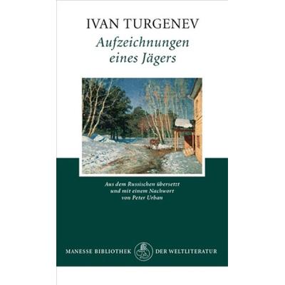 Aufzeichnungen eines Jägers, Gebundene Ausgabe von Ivan Turgenev, Manesse, 978-3-7175-2058-0