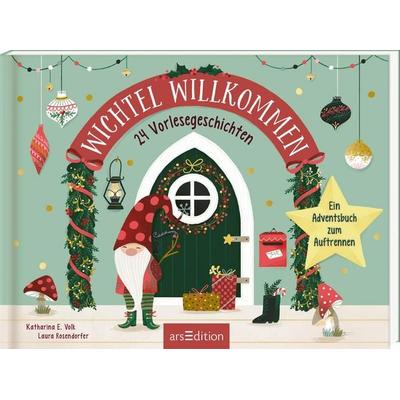 Wichtel willkommen – 24 Vorlesegeschichten, Gebundene Ausgabe von Katharina E. Volk, arsedition, 978-3-8458-6978-0