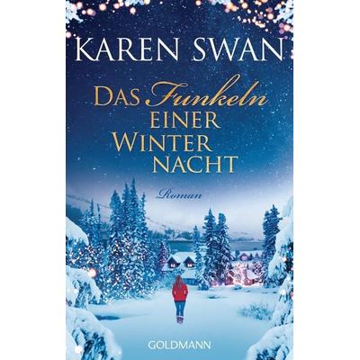 Das Funkeln einer Winternacht, Taschenbuch von Karen Swan, Goldmann