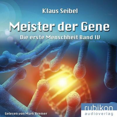 Meister der Gene - Die erste Menschheit 4 - Klaus Seibel, Audio, 4049709944716