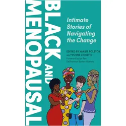 Black and Menopausal, Ratgeber von Yvonne Christie, Yansie Rolston