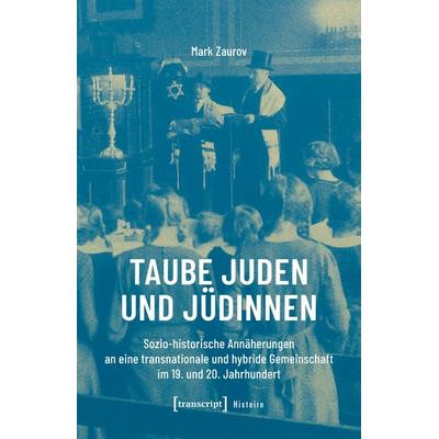 Taube Juden und Jüdinnen, Taschenbuch von Mark Zaurov, Transcript, 978-3-8376-7812-3