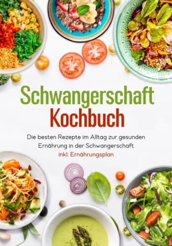 Alexander Peters - Schwangerschaft Kochbuch - Die besten Rezepte im Alltag zur gesunden Ernährung in der Schwangerschaft inkl. Ernährungsplan - Preis vom 09.10.2026 07:28:09 h