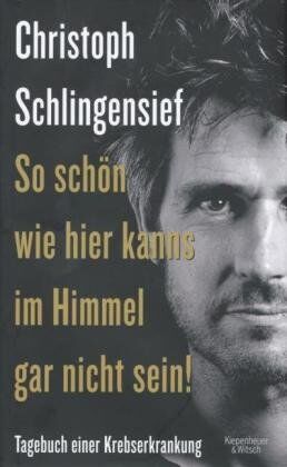 Christoph Schlingensief - So schön wie hier kanns im Himmel gar nicht sein!: Tagebuch einer Krebserkrankung - Preis vom 05.10.2026 03:47:11 h