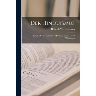 Der Hinduismus, Taschenbuch von Helmuth Glasenapp, Legare Street Press, 978-1-01-712553-5