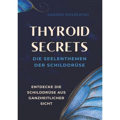 Thyroid Secrets, Taschenbuch von Sandra Roszewski, Tolino Media, 978-3-7592-3343-1