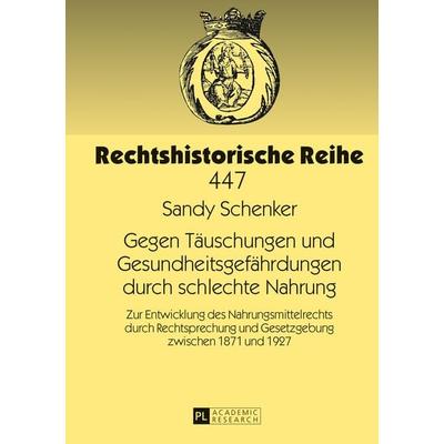 Gegen Taeuschungen und Gesundheitsgefaehrdungen durch schlechte Nahrung, Gebundene Ausgabe von Sandy Schenker, Peter Lang GmbH, Internationaler Verlag