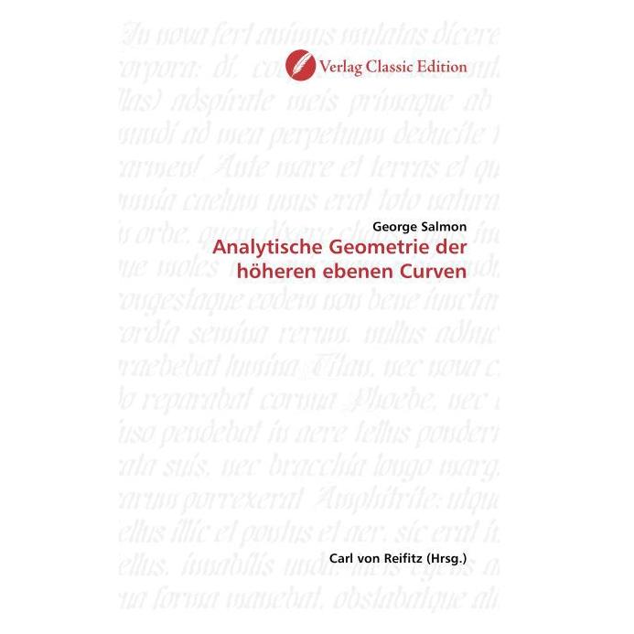 Classic Edition Analytische Geometrie der höheren ebenen Curven (Deutsch, Softcover, George Salmon) (55206302)