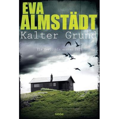 Kalter Grund / Pia Korittki Band 1, Taschenbuch von Eva Almstädt, Lübbe
