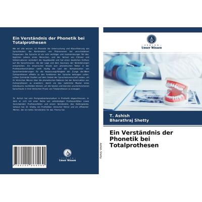 Ein Verständnis der Phonetik bei Totalprothesen, Taschenbuch von T. Ashish,Bharathraj Shetty, BoD - Books on Demand, 978-620-0-86806-0