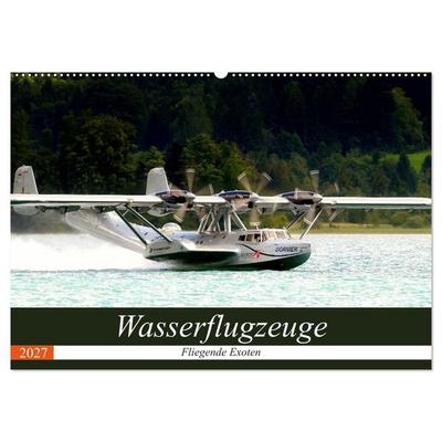 Wasserflugzeuge - Fliegende Exoten (Wandkalender 2027 DIN A2 quer), CALVENDO Monatskalender