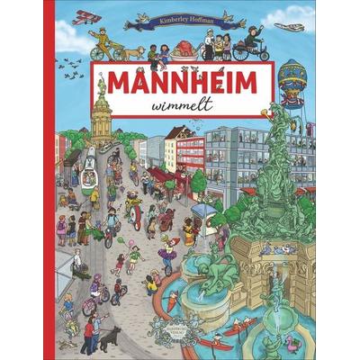 Mannheim wimmelt, Gebundene Ausgabe von Kimberley Hoffman, Silberburg, 978-3-8425-2102-5
