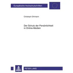 Der Schutz der Persönlichkeit in Online-Medien, Fachbücher von Christoph Ohrmann