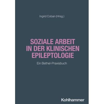 Soziale Arbeit in der klinischen Epileptologie, Taschenbuch von , Kohlhammer, 978-3-17-041779-3