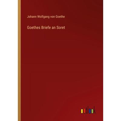Goethes Briefe an Soret, Taschenbuch von Johann Wolfgang von Goethe, Outlook, 978-3-368-52524-8