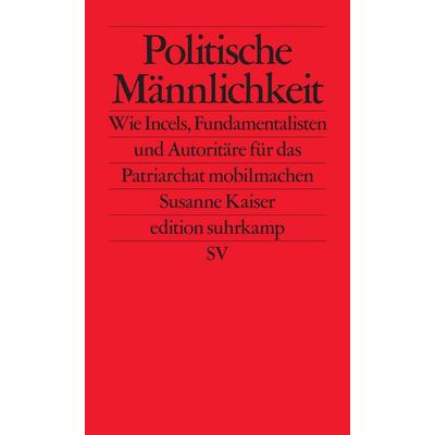 Politische Männlichkeit, Taschenbuch von Susanne Kaiser, Suhrkamp, 978-3-518-12765-0