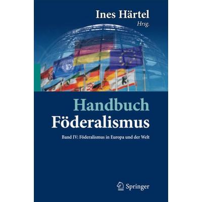 Handbuch Föderalismus - Föderalismus als demokratische Rechtsordnung und Rechtskultur in Deutschland, Europa und der Welt, Gebundene Ausgabe von ,