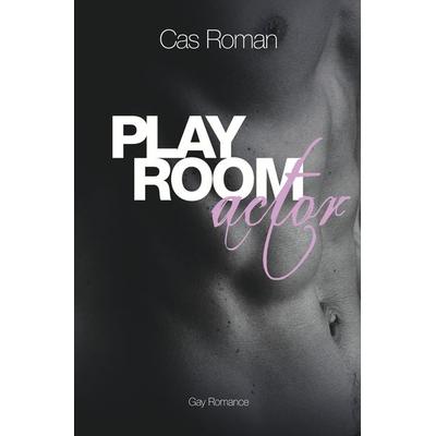 Play Room Actor, Taschenbuch von Cas Roman, Tolino media, 978-3-7592-7104-4
