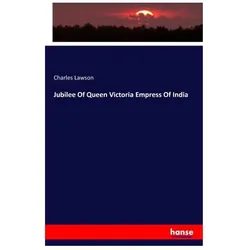 Jubilee Of Queen Victoria Empress Of India, Fachbücher von Charles Lawson