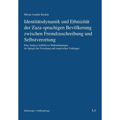 Identitätsdynamik und Ethnizität der Zaza-sprachigen Bevölkerung zwischen Fremdzuschreibung und Selbstverortung, Taschenbuch von Mesut Asmên Keskin,