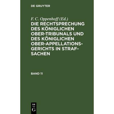 Die Rechtsprechung des Königlichen Ober-Tribunals und des Königlichen... / Die Rechtsprechung des Königlichen Ober-Tribunals und des Königlichen....