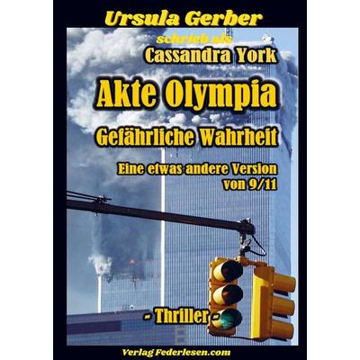 Akte Olympia - Gefährliche Wahrheit, Taschenbuch von Ursula Gerber Cassandra York, Federlesen.com, 978-94-037-5631-8