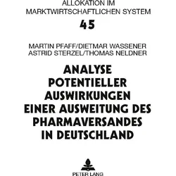 Analyse potentieller Auswirkungen einer Ausweitung des Pharmaversandes in Deutschland, Fachbücher von Astrid Sterzel, Dietmar Wassener, Martin Pfaff, Thomas Neldner