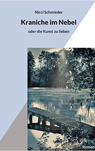 Nicci Schmieder - Kraniche im Nebel: oder die Kunst zu lieben - Preis vom 30.09.2026 22:30:23 h
