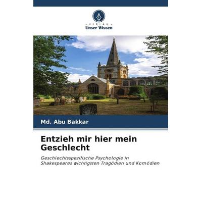 Entzieh mir hier mein Geschlecht, Taschenbuch von Md. Abu Bakkar, Verlag Unser Wissen