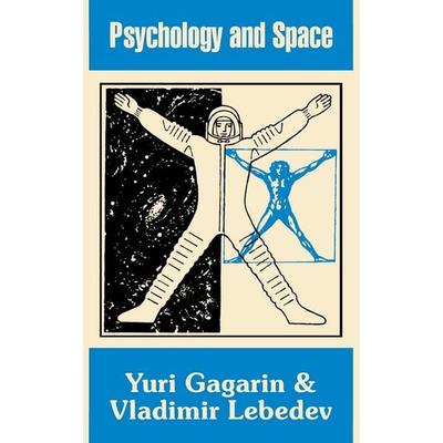 Psychology and Space, Taschenbuch von Yuri Gagarin,Vladimir Lebedev, University Press Of The Pacific, 978-1-4102-0674-9