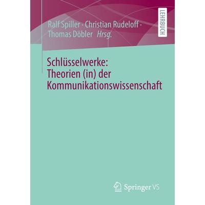Schlüsselwerke: Theorien (in) der Kommunikationswissenschaft, Taschenbuch von , Springer Fachmedien Wiesbaden GmbH