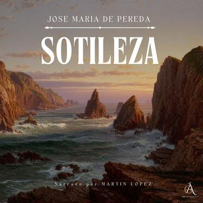 Sotileza - Audiolibro - José María de Pereda,Audiolibros Clásicos,Audiolibros de Clásicos, Audio, 4069829248457