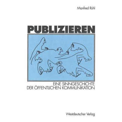 Publizieren, Taschenbuch von Manfred Rühl, VS Verlag für Sozialwissenschaften, 978-3-531-13370-6