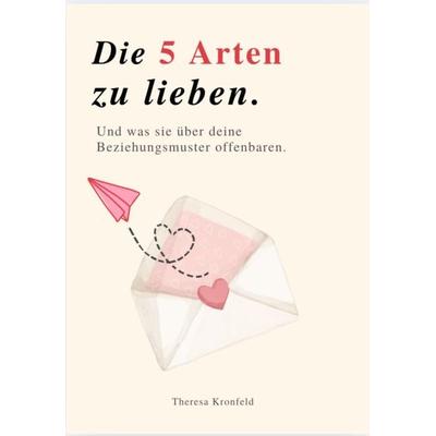 DIE 5 ARTEN ZU LIEBEN, Taschenbuch von Theresa Kronfeld, Reichenbacher Publishing GmbH